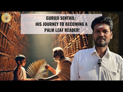 Video thumbnail: Guruji Senthil's journey to becoming a palm leaf reader
